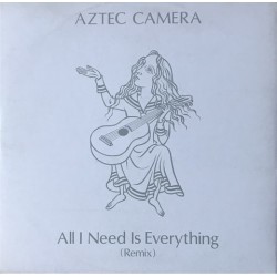 Aztec camera - All I Need Is Everything (Remix) 249 273-0
