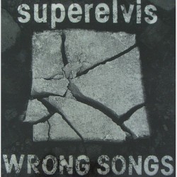 Superelvis - wrong songs PCP002LP