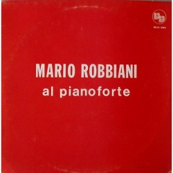 Mario Robbiani - al pianoforte BB. LP. 8463