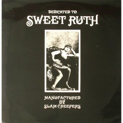 Slam Creepers - Dedicated to sweet Ruth BTLP 12