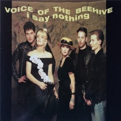 Voice of the beehive - I Say Nothing 886 334-1
