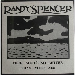 Randy Spencer - Your shot's... CSS 249
