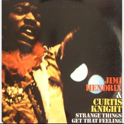 Jimi Hendrix & Curtis Knight - Strange Things get that feeling DCS 15002/3