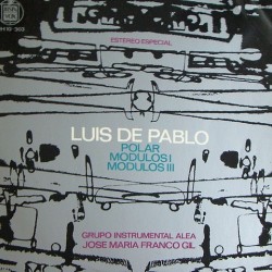 Luis de Pablo - Polar / Modulos I / Modulos III HHS 10-303