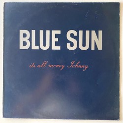Blue Sun - It's all money Johnny GEN LP 103