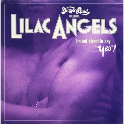 Lilac Angels - I´m not afraid to say yes! 0949/0211