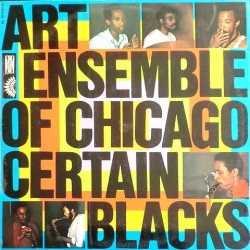 Art Ensemble of Chicago - Certain Blacks M. 40-031 S