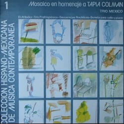 Trio Mexico - Mosaico en homenaje a Tapia Colman 1
