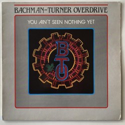 Bachman-Turner Overdrive - You ain't seen nothing yet PRICE 46