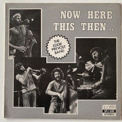 Eddie Prevost Band - Now here this then… SPJ 505