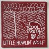 Little Howlin Wolf - Cool Truth SR03