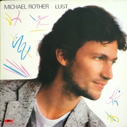 Michael Rother - Lust 815 469-1