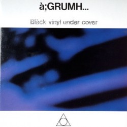 Agrumh - Black vinyl under cover BIAS 72