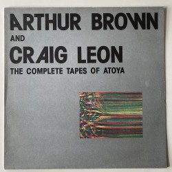 Arthur Brown / Craig Leon - The Complete Tapes Of Atoya KMH 709223