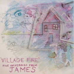 James - Village fire (five offerings from James) 32 163 E