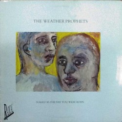 Weather prophets - Naked as the day you were born CRE 031T