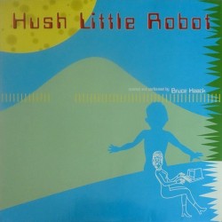 Bruce Haack - Hush Little Robot LP 032