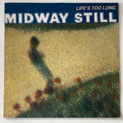 Midway Still - Life’s too long NECKLP12