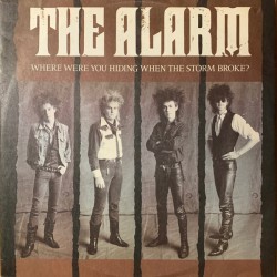 The Alarm - Where Were You Hiding When The Storm Broke? IRSX 101
