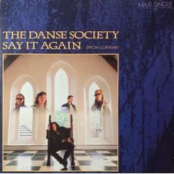 The Danse society - Say it again (Special club mix) 601 842