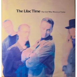The Lilac Time - The Girl Who Waves At Trains LILAC 712