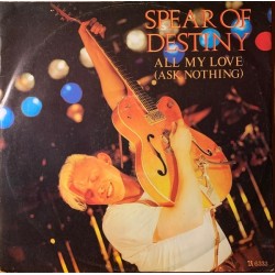 Spear Of Destiny - All My Love (Ask Nothing) TA 6333