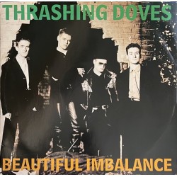 Thrashing Doves - Beautiful Imbalance 392 177-1