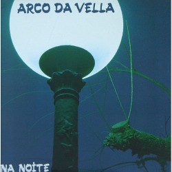 Arco da Vella - Na noite EDL-70.014