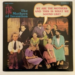Mothers of Invention / Zappa - We are the Mothers and this is what we sound like! DMO-30284
