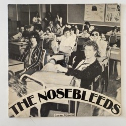 The Nosebleeds - Ain’t bin to no Music School TOSH 102