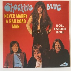 Shocking Blue - Never Marry a Railroad Man SG. 189