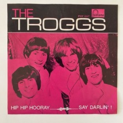 The Troggs - Hip Hip Hooray POF 097