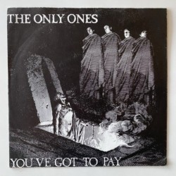 The Only Ones - You Got to pay S CBS 7086