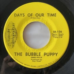 The Bubble Puppy - Days of our Time IA-136