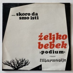 Zeljko Bebek & Podium - Skoro da Smo isti LSY-68047