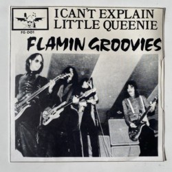 Flamin’ Groovies - I Can’t Explain FG 001