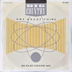 Big country - One Great Thing (Big Baad Country Mix) 888 028-1