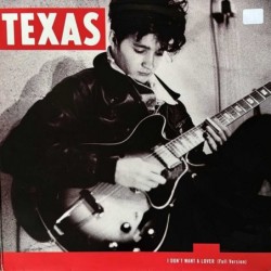 Texas - I Don't Want A Lover (Full Version) INT 872 351-1