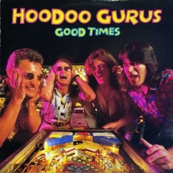 Hoodoo Gurus - Good Times CHS12 3151