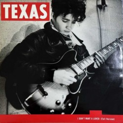 Texas - I Don't Want A Lover (Full Version) TEX 112