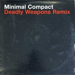 Minimal Compact - Deadly Weapons Remix CRAM 116