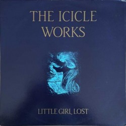 Icicle Works - Little Girl Lost BEG 215 T