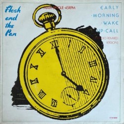 Flash & The Pan - Early Morning Wake Up Call (Extended Remixed Version)  A 12.6297