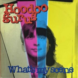 Hoodoo Gurus - What's My Scene CHS 12 3123