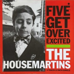 Housemartins - Five Get Over Excited 609 169