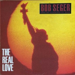 Bob Seger And The Silver Bullet Band - The Real Love 060-20 4435 6