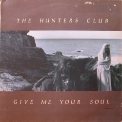 Hunters Club - Give me your soul THC 12002
