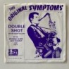 The Original Symptoms - Double Shot AMB 45-01