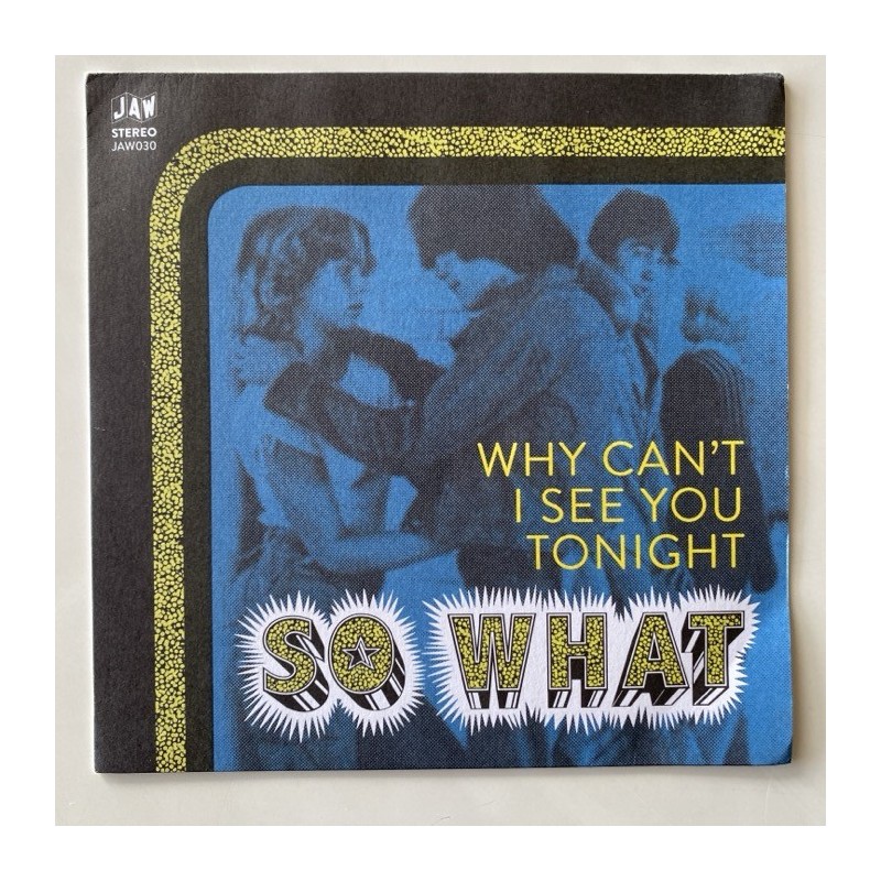 So What - Why Can’t I see you Tonight JAW030