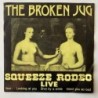 The Broken Jug - Squeeze Rodeo Live GR 0011